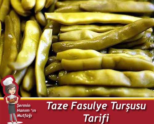 Taze Fasulye Turşusu