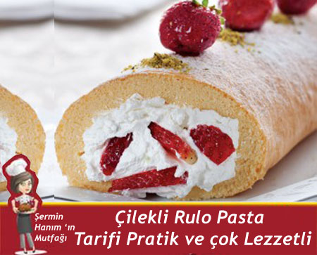 Çilekli rulo pasta tarifi