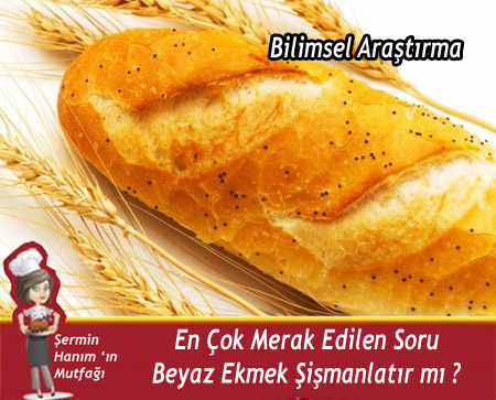 Beyaz Ekmek Şişmanlatır mı?