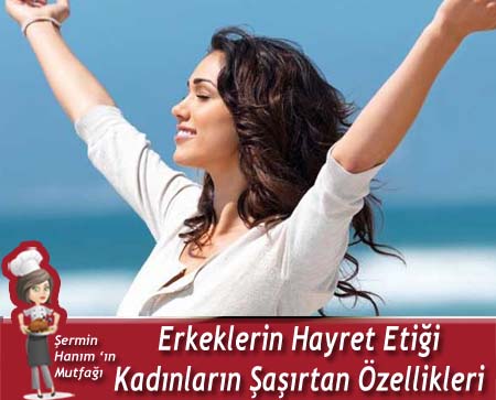 Kadınların Şaşırtan Özellikleri