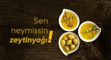 Sen Neymişsin Zeytinyağı