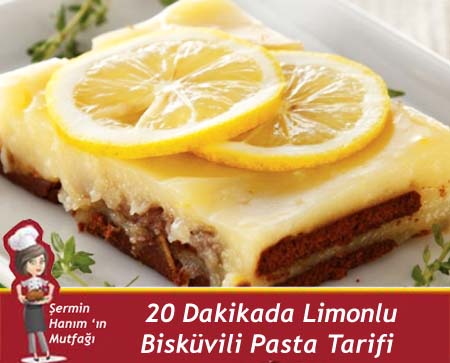 20 Dakikada Limonlu Bisküvili Pasta Tarifi