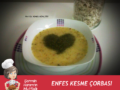ENFES KESME ÇORBASI