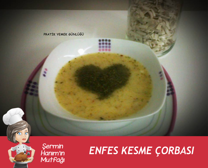 ENFES KESME ÇORBASI