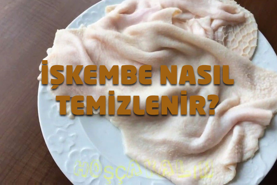 İşkembe Nasıl Temizlenir?