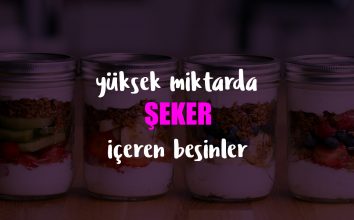 Yüksek Miktarda Şeker İçeren Besinler