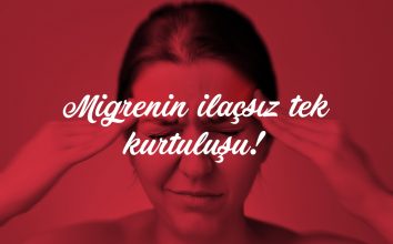 Migrenin İlaçsız Tek Kurtuluşu