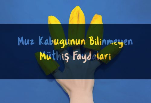 Muz Kabuğunun Bilinmeyen Müthiş Faydaları