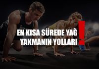 En Kısa Sürede Yağ Yakmanın Yolları