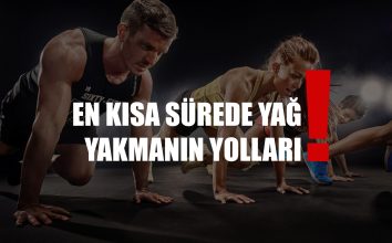 En Kısa Sürede Yağ Yakmanın Yolları