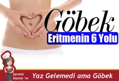 Göbek Eritmenin 6 Püf Noktası