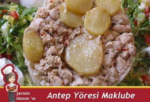 Antep Yöresi Maklube Yemeği Tarifi.