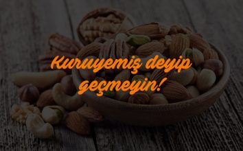 Kuruyemiş Deyip Geçmeyin!