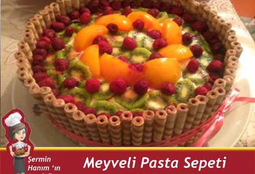 Meyveli Pasta Sepeti Tarifi.