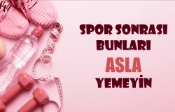 Spor Sonrası Asla Yememeniz Gereken Şeyler