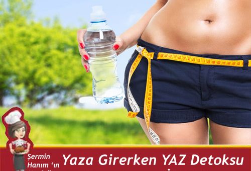 Yaza Girerken Yaz Detoksu Uygulayın.